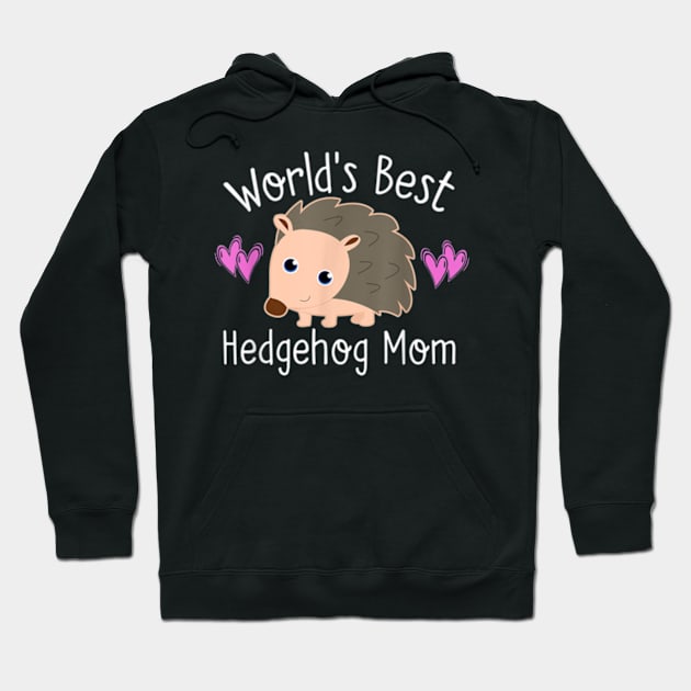 WORLD'S BEST HEDGEHOG MOM Hoodie by YolandaRoberts